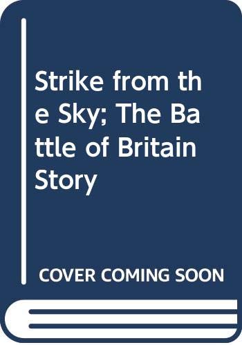 Strike from the Sky; The Battle of Britain Story Books