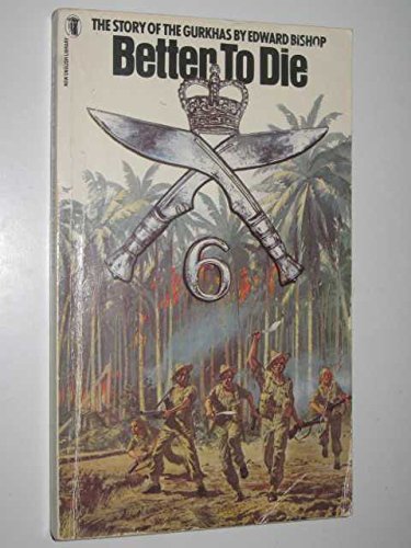 Better to Die: Story of the Gurkhas Books