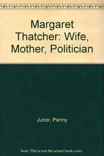 Margaret Thatcher: Wife, Mother, Politician Books