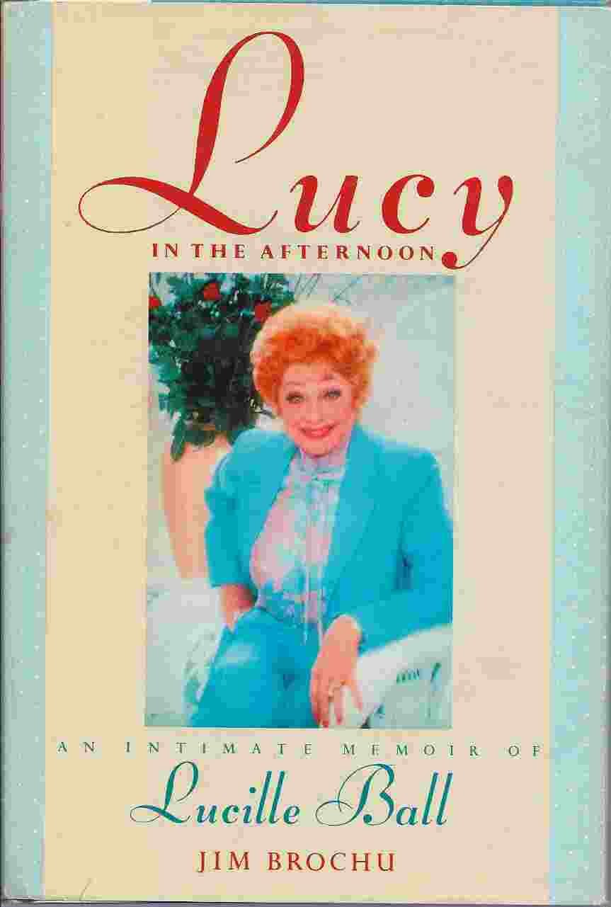 Lucy in the Afternoon: Biography of Lucille Ball Art & Literature