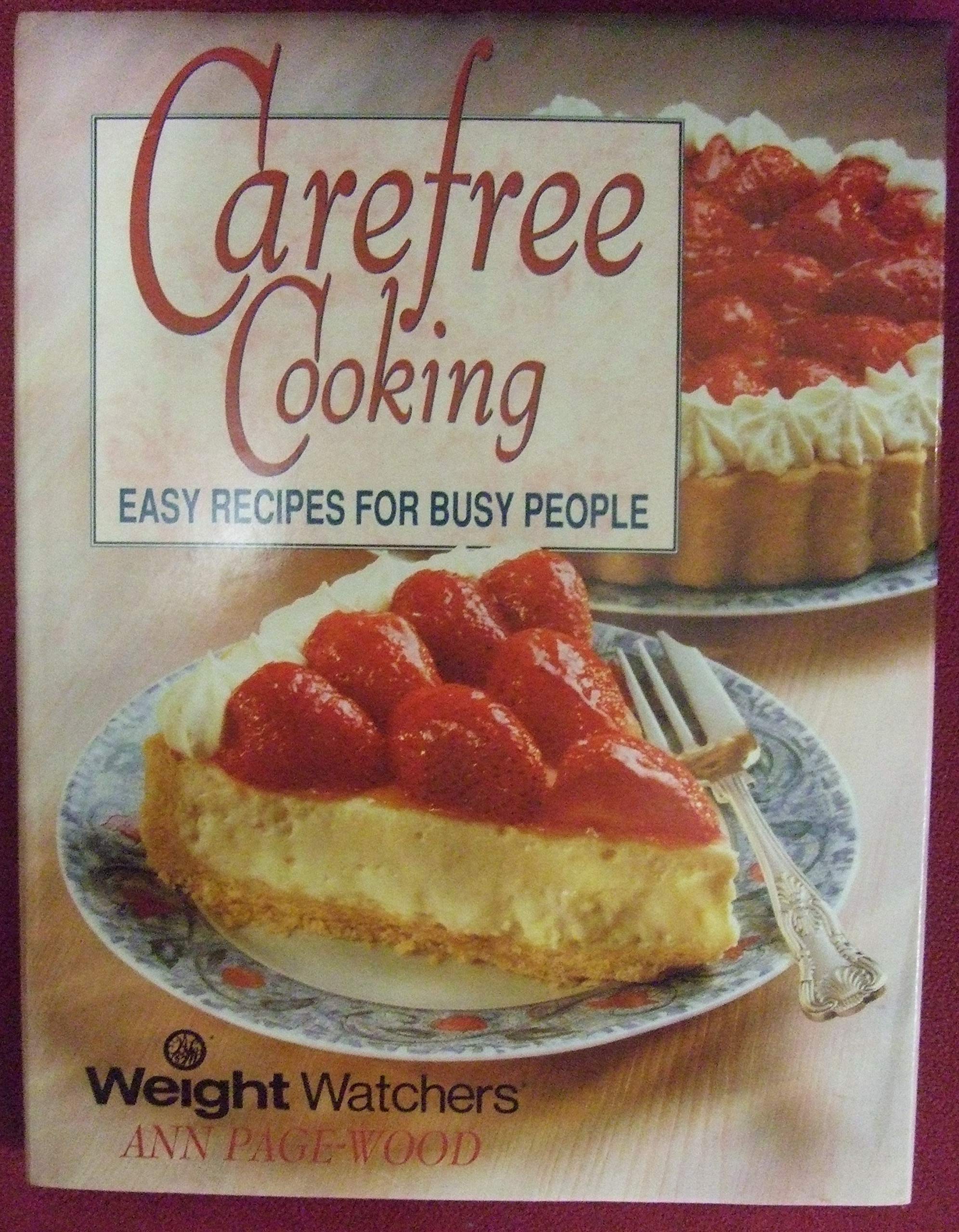 Carefree Cooking: Easy Recipes for Busy People Leisure, Home & Garden