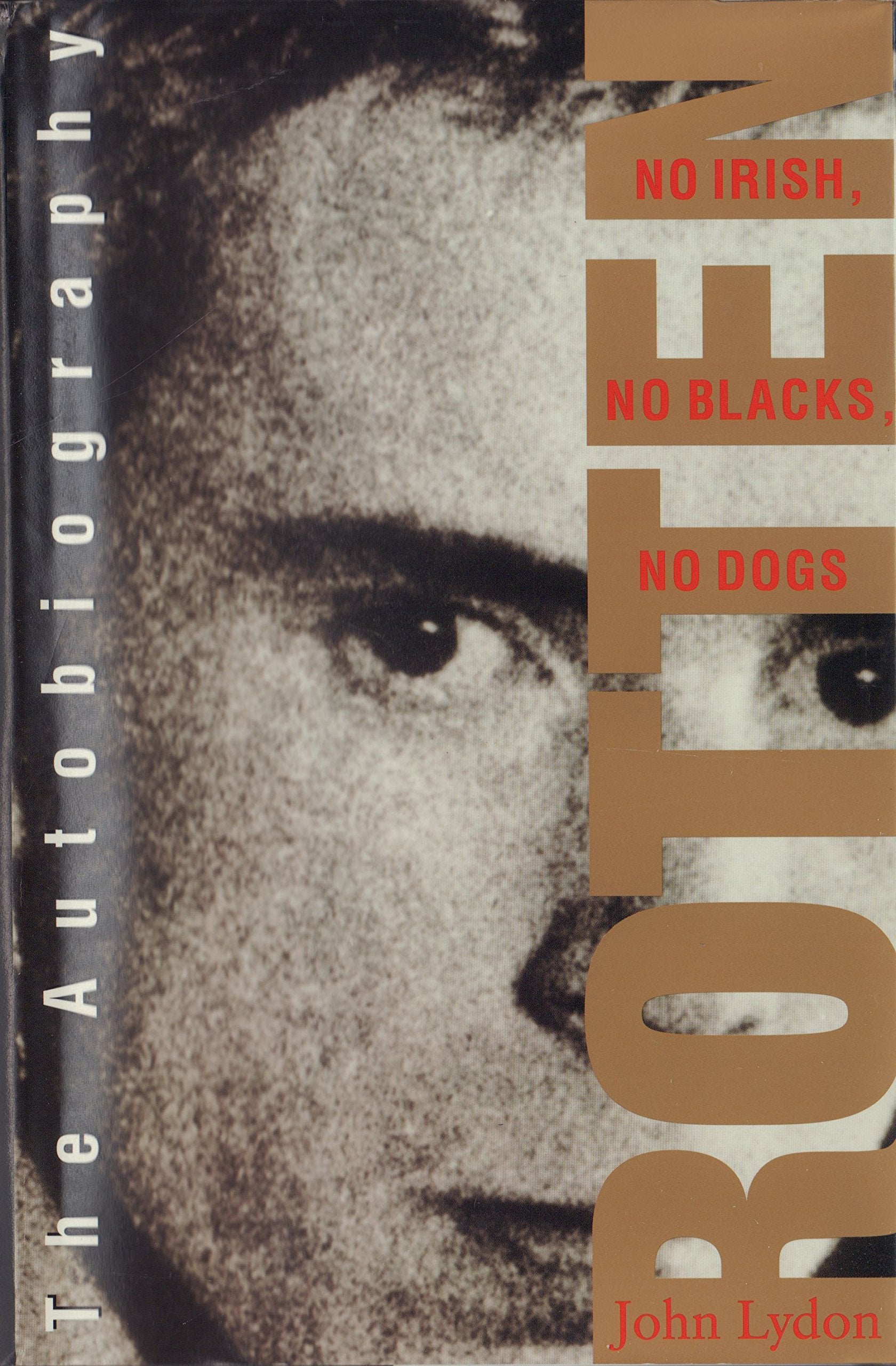 Rotten: No Irish, No Blacks, No Dogs - The Authorised Autobiography, Johnny Rotten of the "Sex Pistols" Pop culture Books
