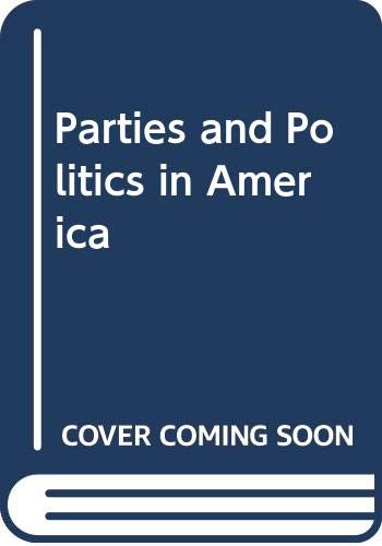 Parties and Politics in America Politics & History