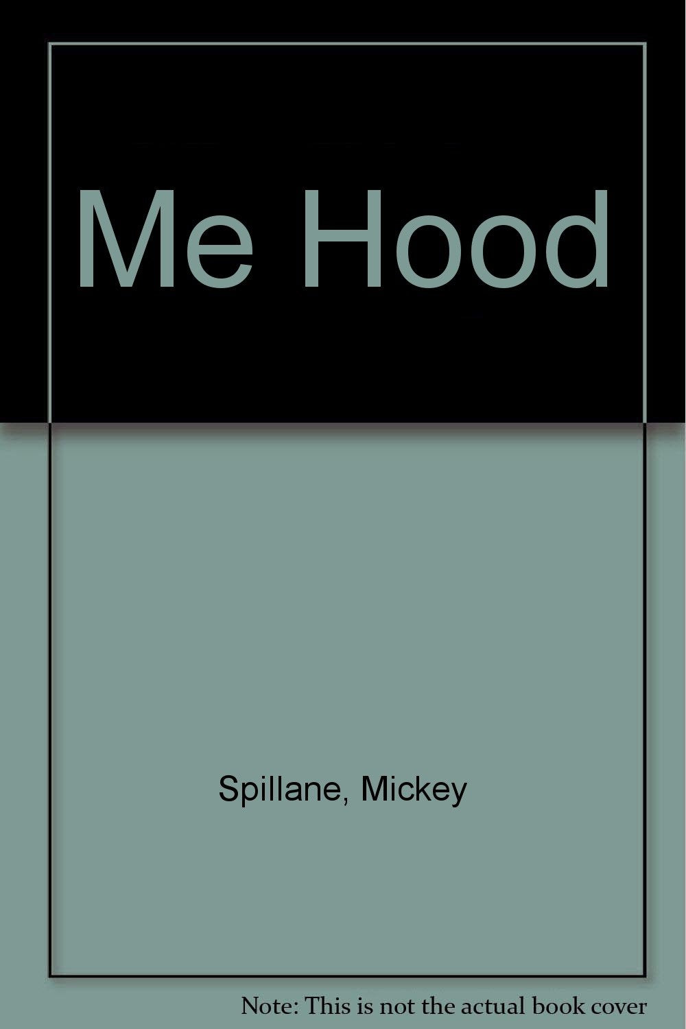 Me Hood by Spillane, Mickey book