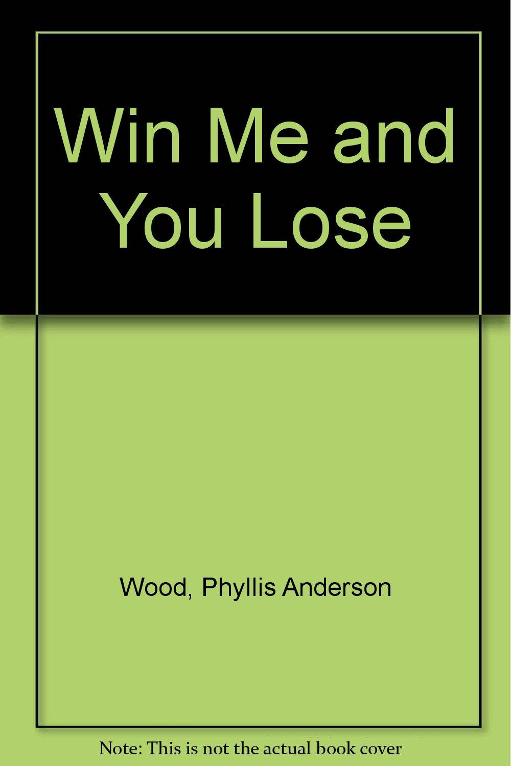 Win Me and You Lose Books