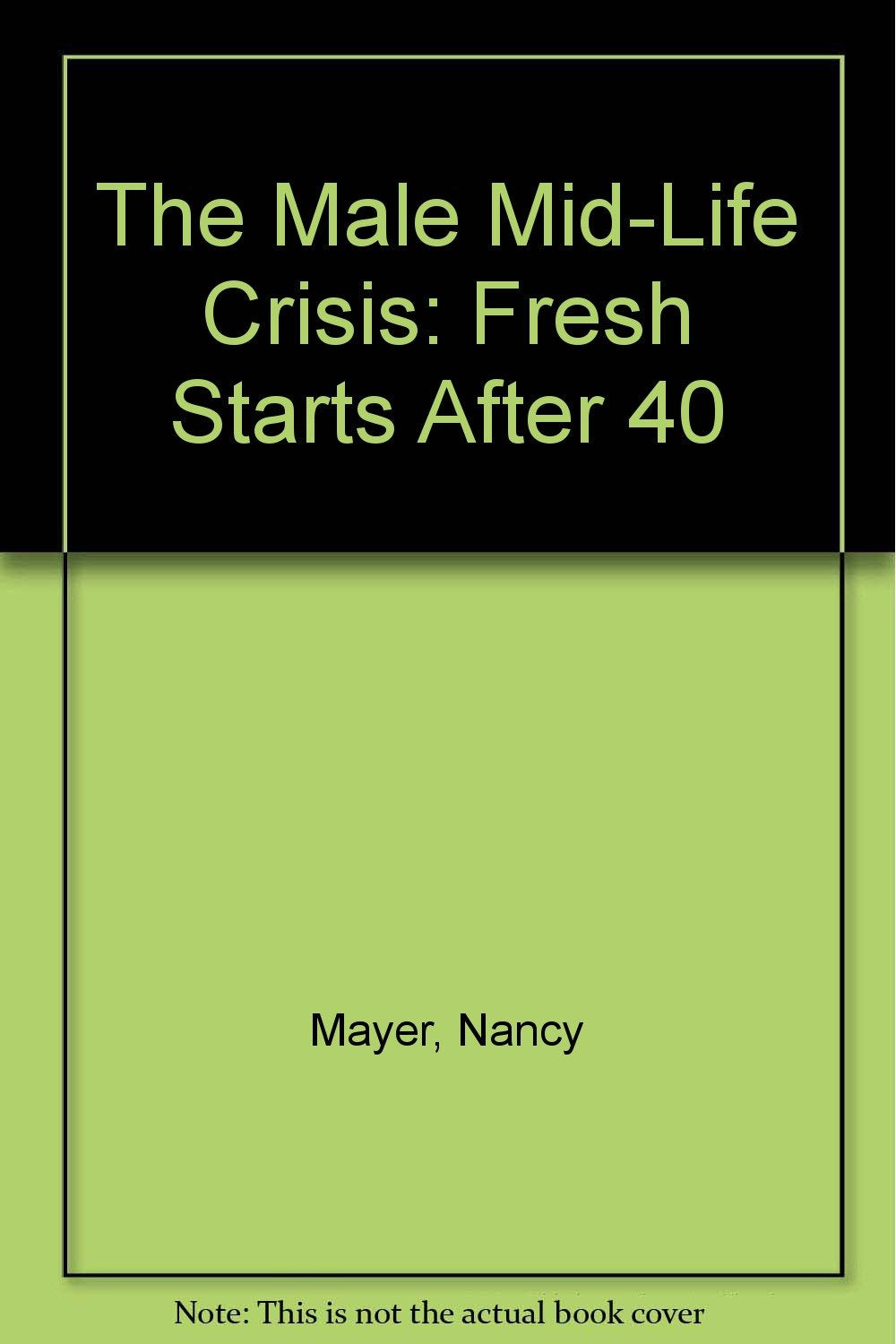 The Male Mid-Life Crisis: Fresh Starts After 40 Psychology