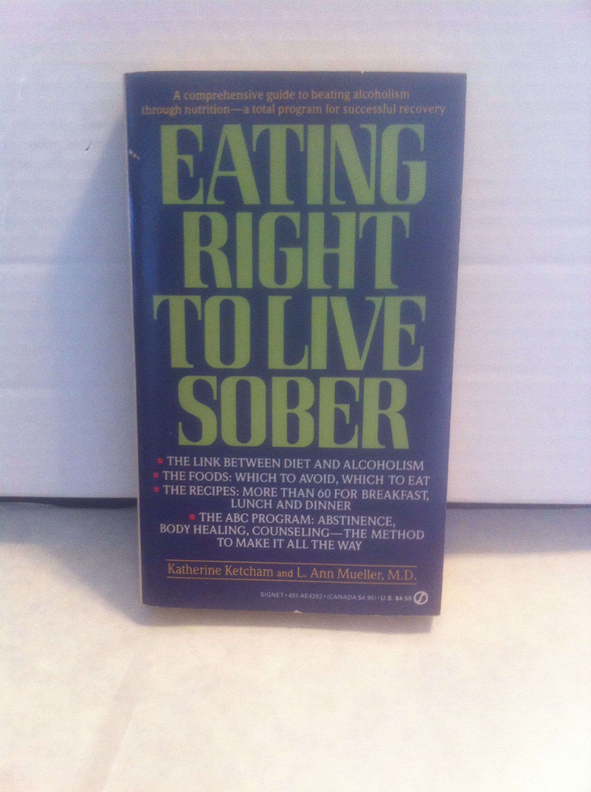 Ketcham & Mueller : Eating Right to Live Sober (Signet) Health, Nutrition & Fitness