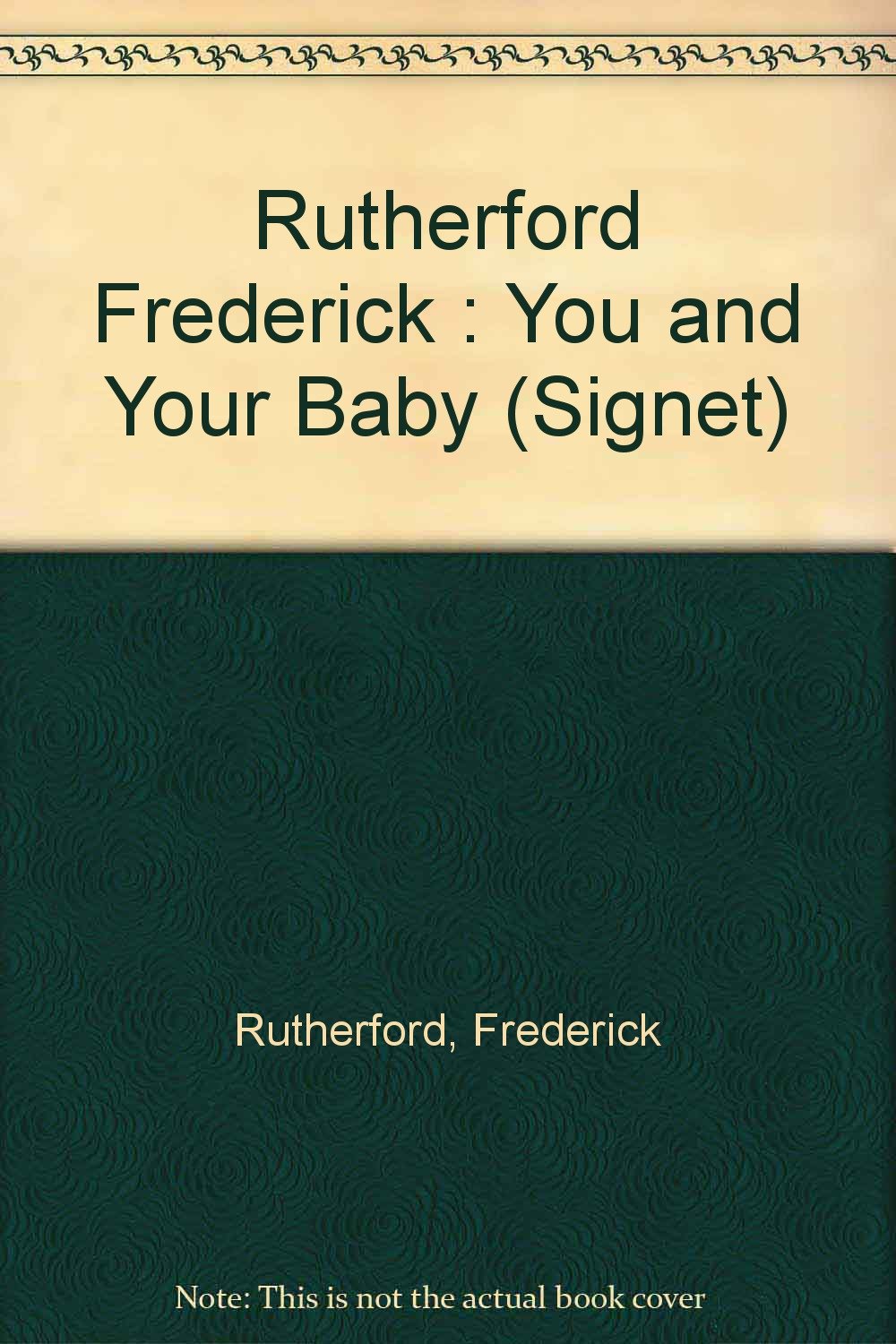 Rutherford Frederick : You and Your Baby (Signet) Parents & Children