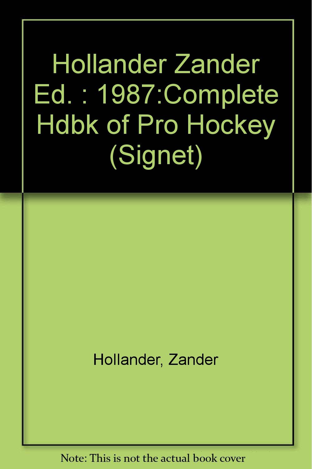 Hollander Zander Ed. : 1987:Complete Hdbk of Pro Hockey (Signet) Leisure & Fun