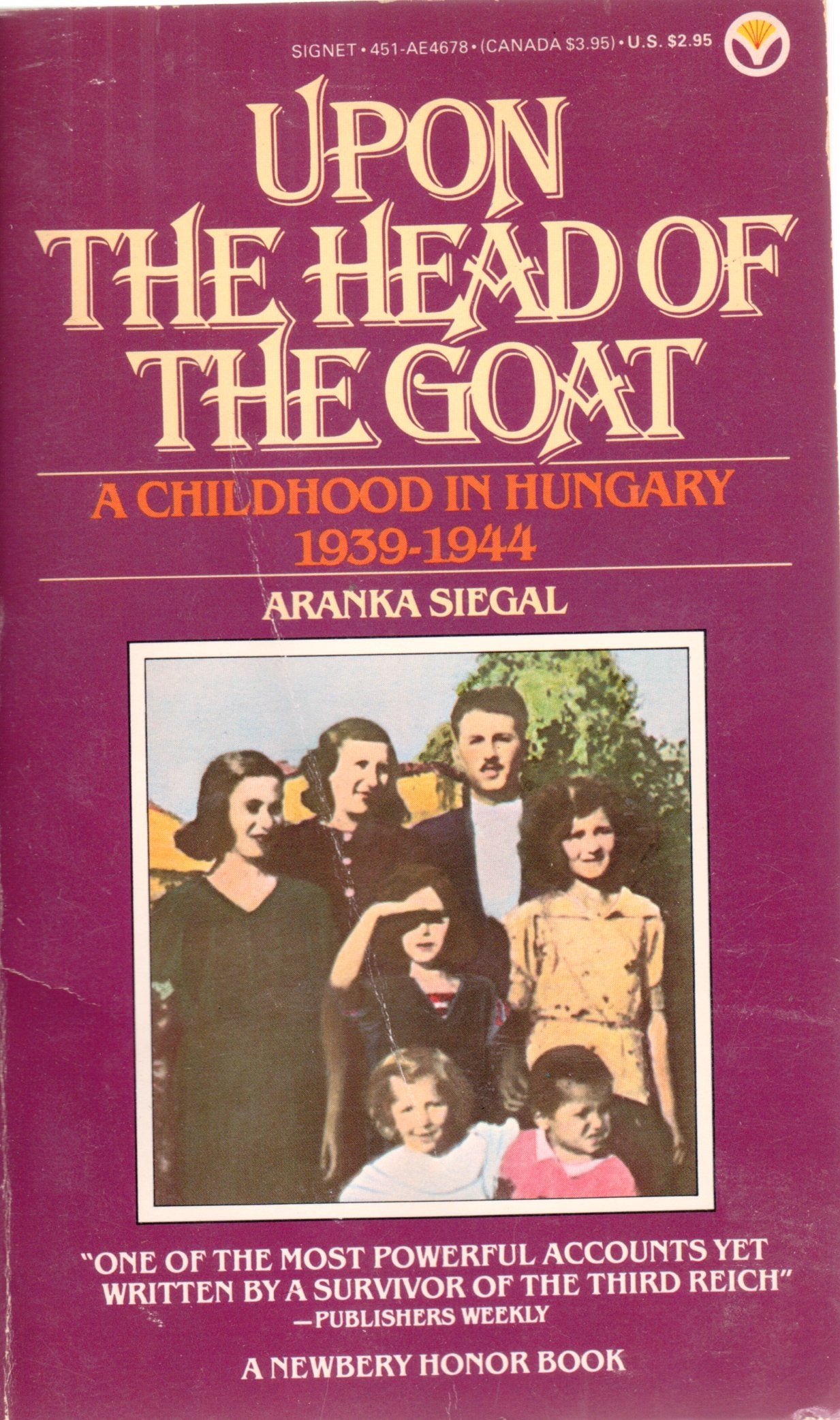 Upon the Head of the Goat: A Childhood in Hungary 1939-1944 Memories