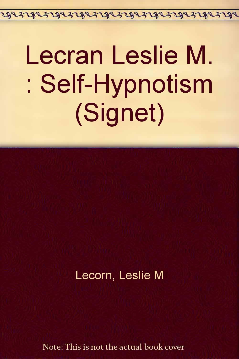 Lecran Leslie M. : Self-Hypnotism (Signet) Books