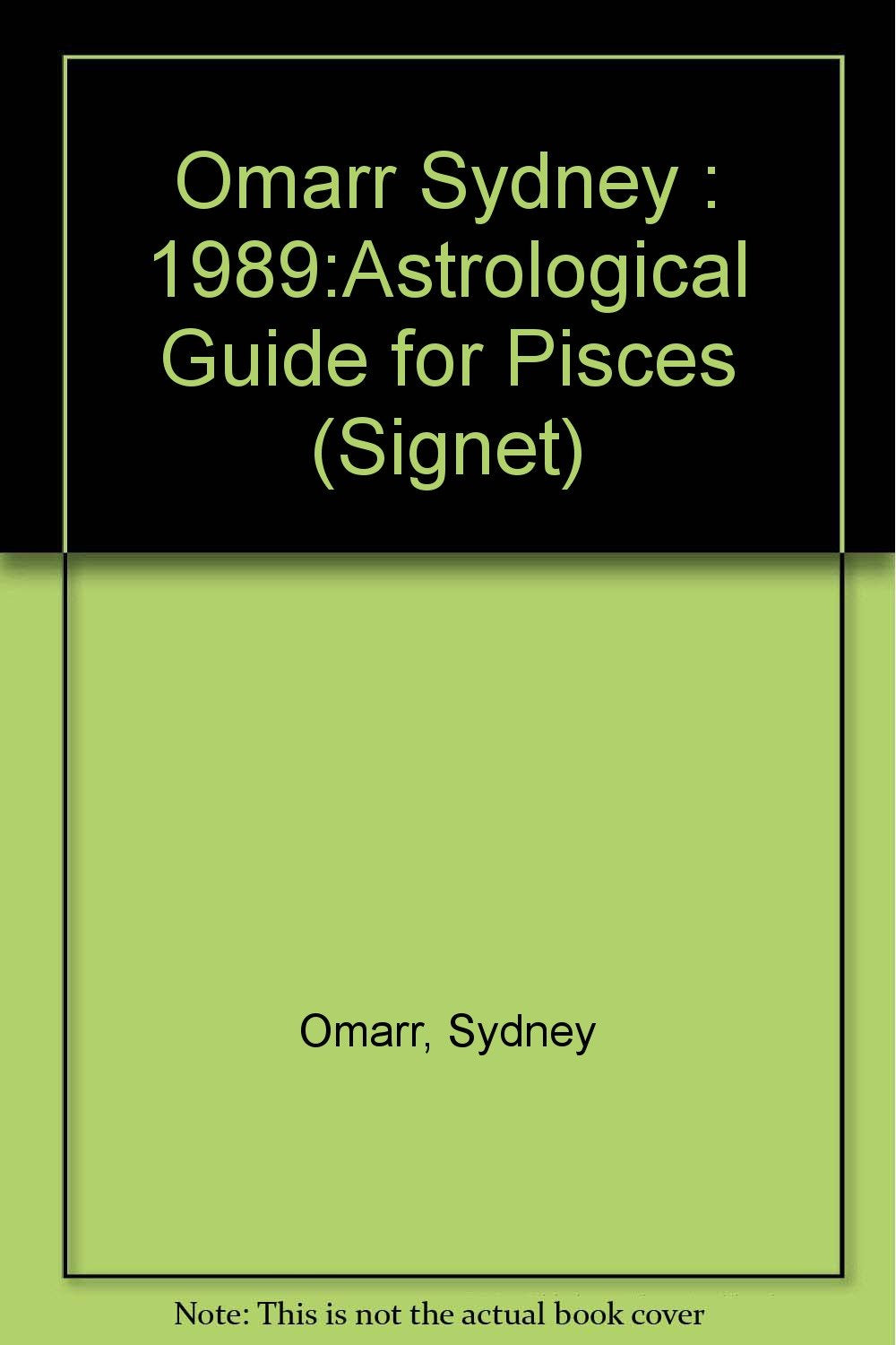 Omarr Sydney : 1989:Astrological Guide for Pisces (Signet) Books