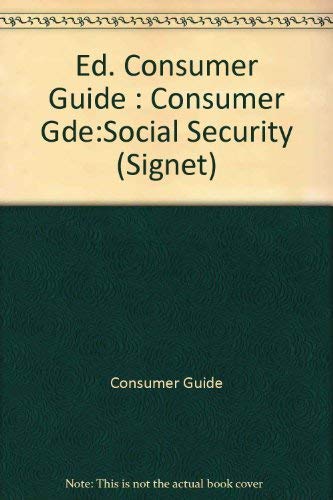 Getting the Most from Social Security Medicare And Other Government Benefits (1988) (Consumer Guide Investment Series, Vol 507, No 2) Law