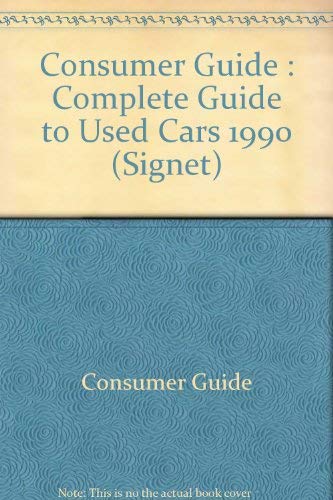 Consumer Guide : Complete Guide to Used Cars 1990 (Signet) Books