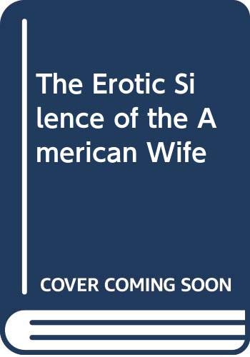 The Erotic Silence of the American Wife Contemporary literature