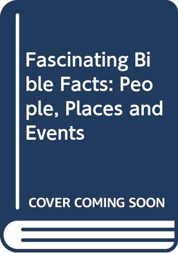 Fascinating Bible Facts: People, Places And Events Religion & Esotericism