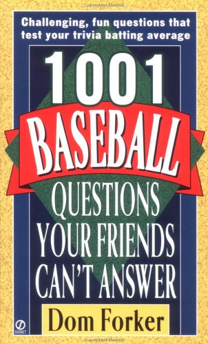 1001 Baseball Questions Your Friends Can't Answer Reference Books