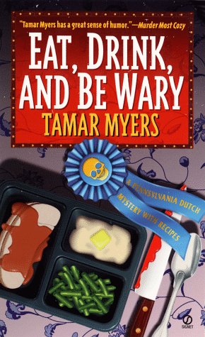 Eat, Drink, and Be Wary: A Pennsylvania Dutch Mystery With Recipes Detective & CSI
