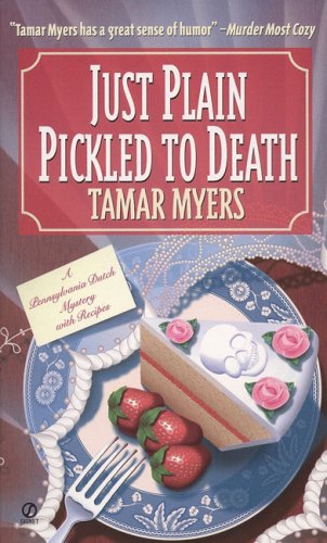 Just Plain Pickled to Death (A Pennsylvania Dutch Mystery, Band 4) Contemporary literature