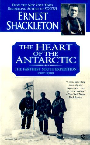 The Heart of the Antarctic: The Farthest South Expedition 1907-1909 Politics & History