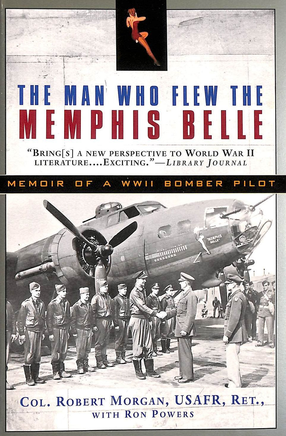 The Man Who Flew the Memphis Belle: Memoir of a Wwii Bomber Pilot Social Sciences