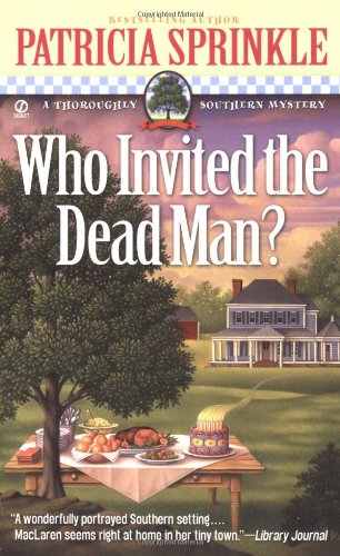Who Invited the Dead Man?: A Thoroughly Southern Mystery Detective & CSI