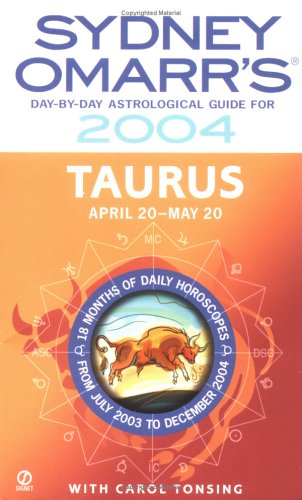 Sydney Omarr's Taurus 2004: Day-By-Day Astrological Guide (SYDNEY OMARR'S DAY BY DAY ASTROLOGICAL GUIDE FOR TAURUS) Religion & Esotericism