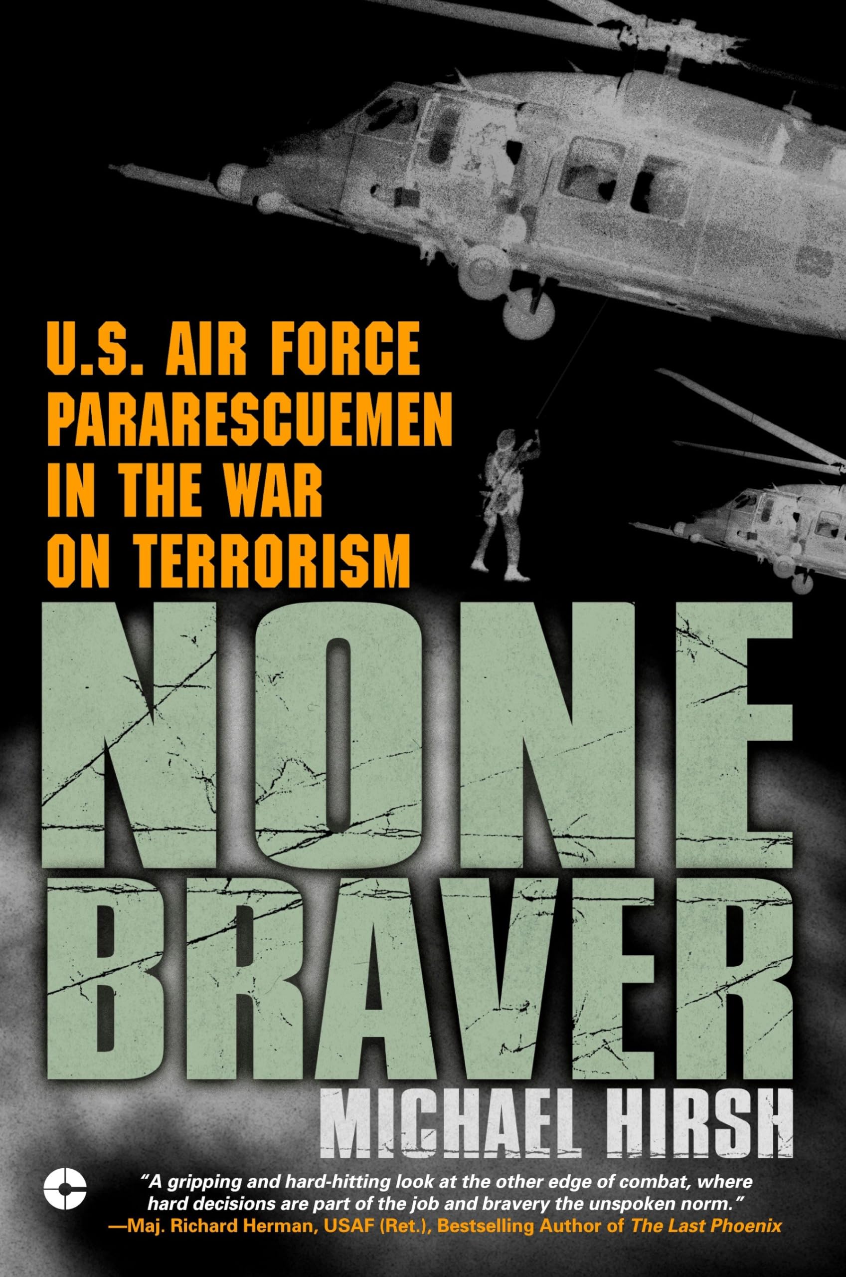None Braver: U.S. Air Force Pararescuemen in the War on Terrorism Media & Communication