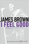I Feel Good: A Memoir of a Life of Soul Pop culture