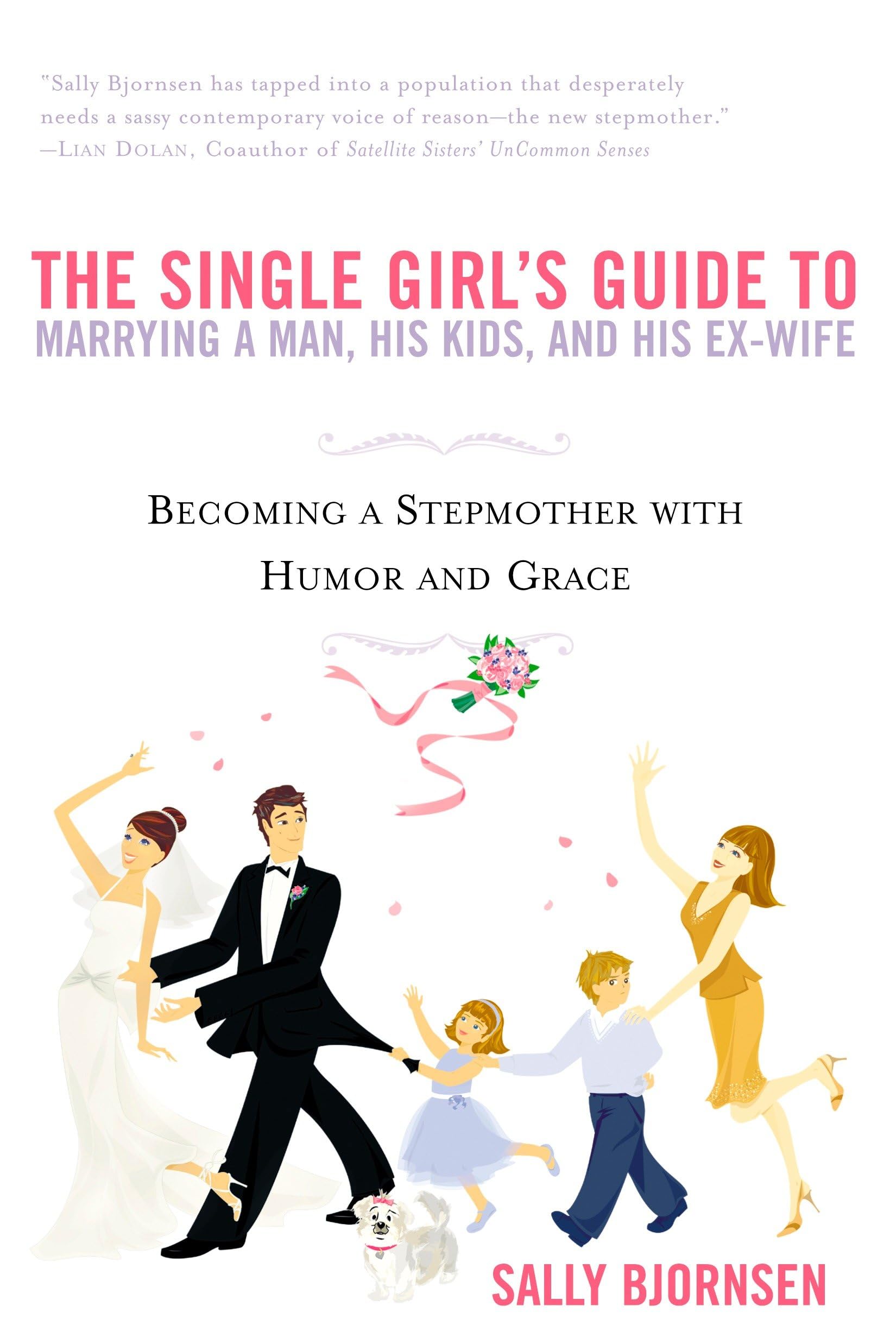 The Single Girl's Guide to Marrying a Man, His Kids, and His Ex-Wife book