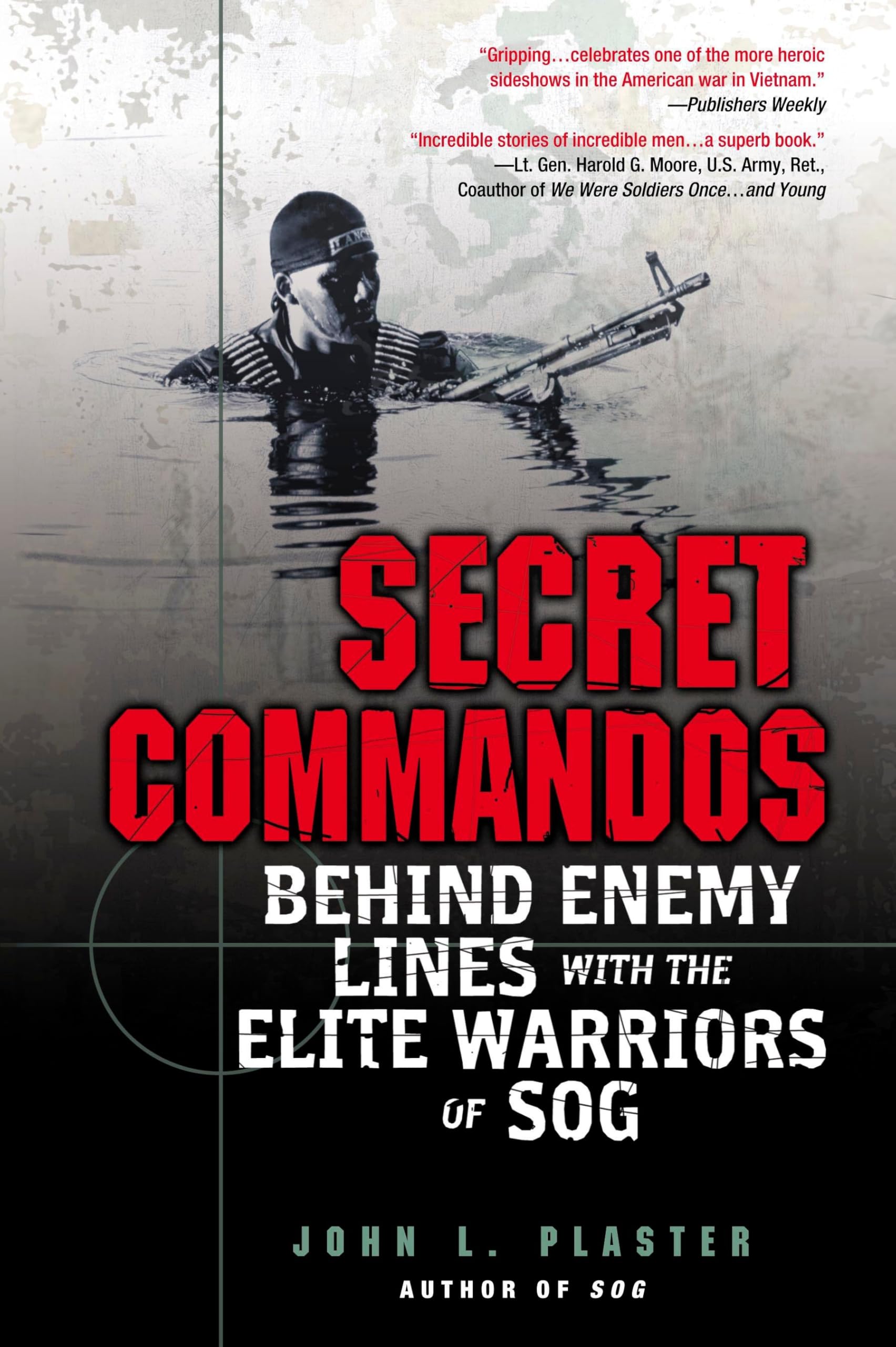 Secret Commandos: Behind Enemy Lines with the Elite Warriors of SOG Politics & History