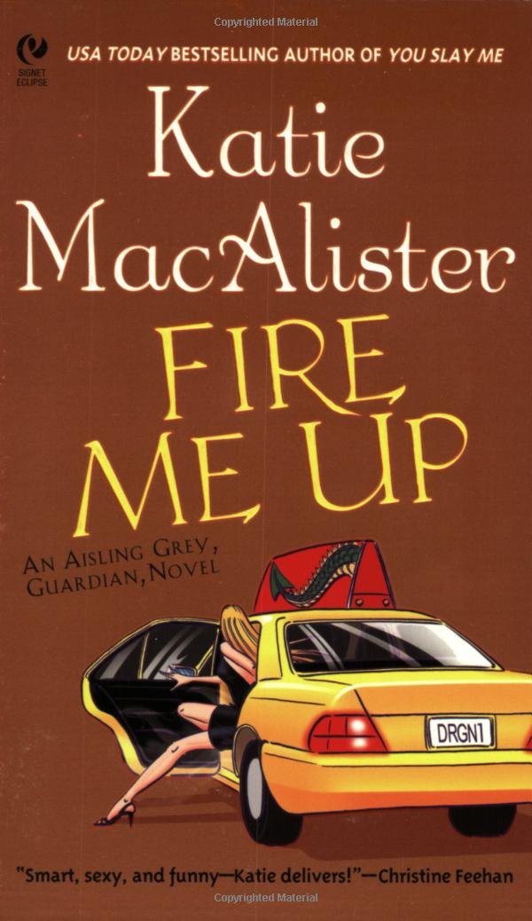 Fire Me Up: An Aisling Grey, Guardian, Novel Contemporary Romance