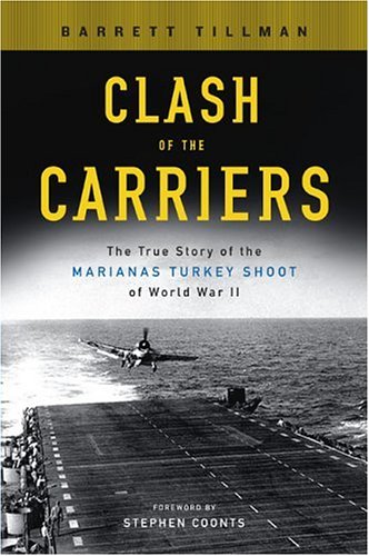 Clash of the Carriers: The True Story of the Marianas Turkey Shoot of World War II: The True Story of the Marianas Turkey Shoot of World War 2 Social Sciences