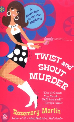 Twist And Shout Murder: A Murder A-go-go Mystery book