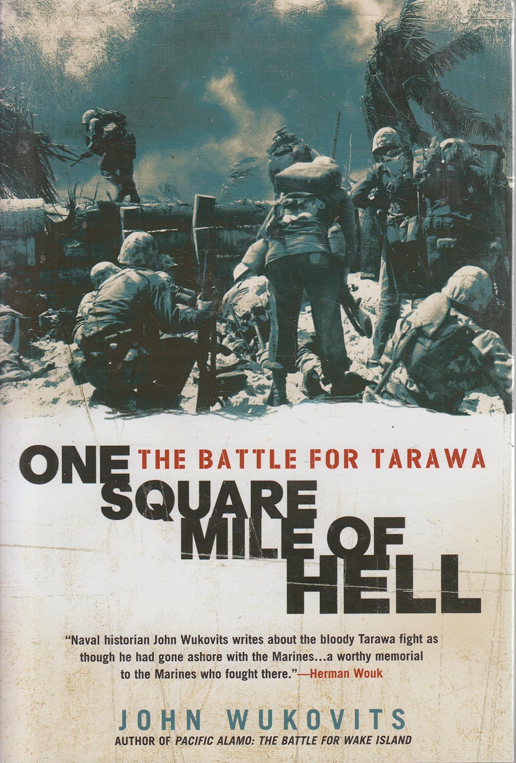 One Square Mile of Hell: The Battle for Tarawa Politics & History