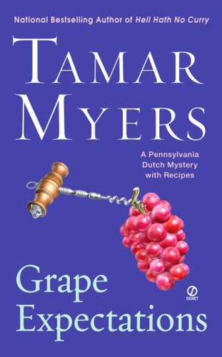 Grape Expectations: A Pennsylvania Dutch Mystery With Recipes Detective & CSI