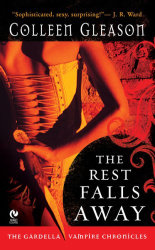 The Rest Falls Away: The Gardella Vampire Chronicles Historical Fiction