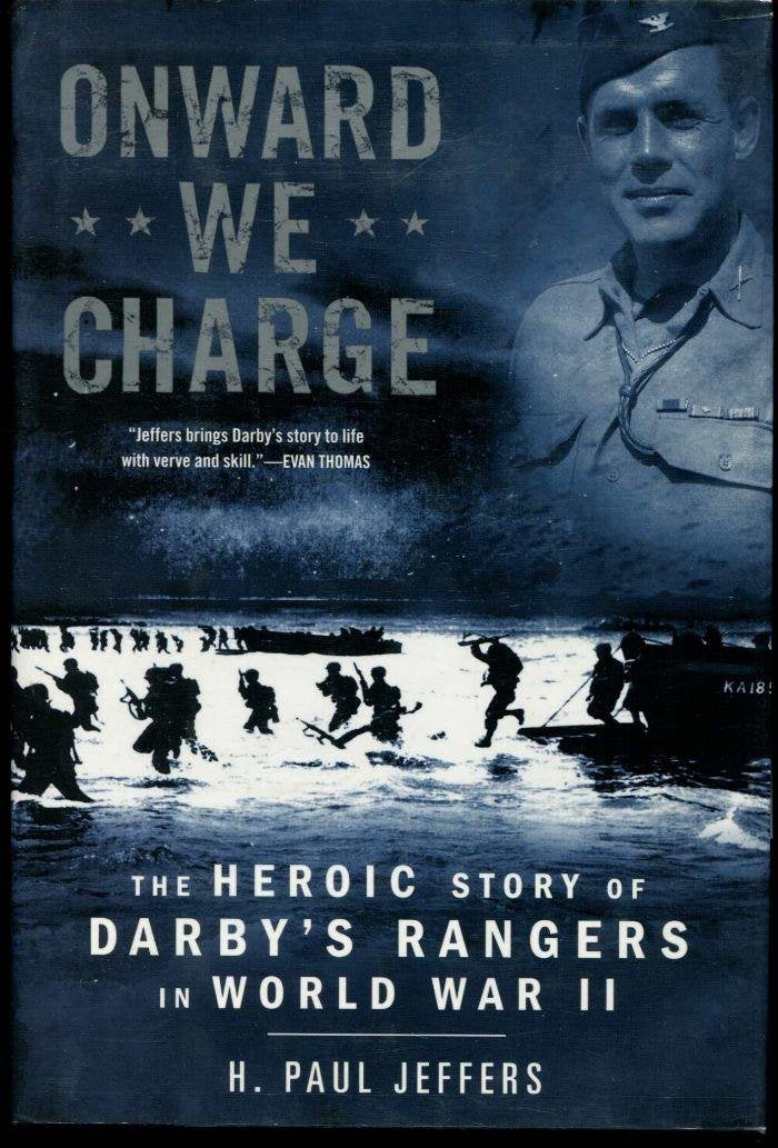 Onward We Charge: The Heroic Story of Darby's Rangers in World War II Biographies & Memoirs