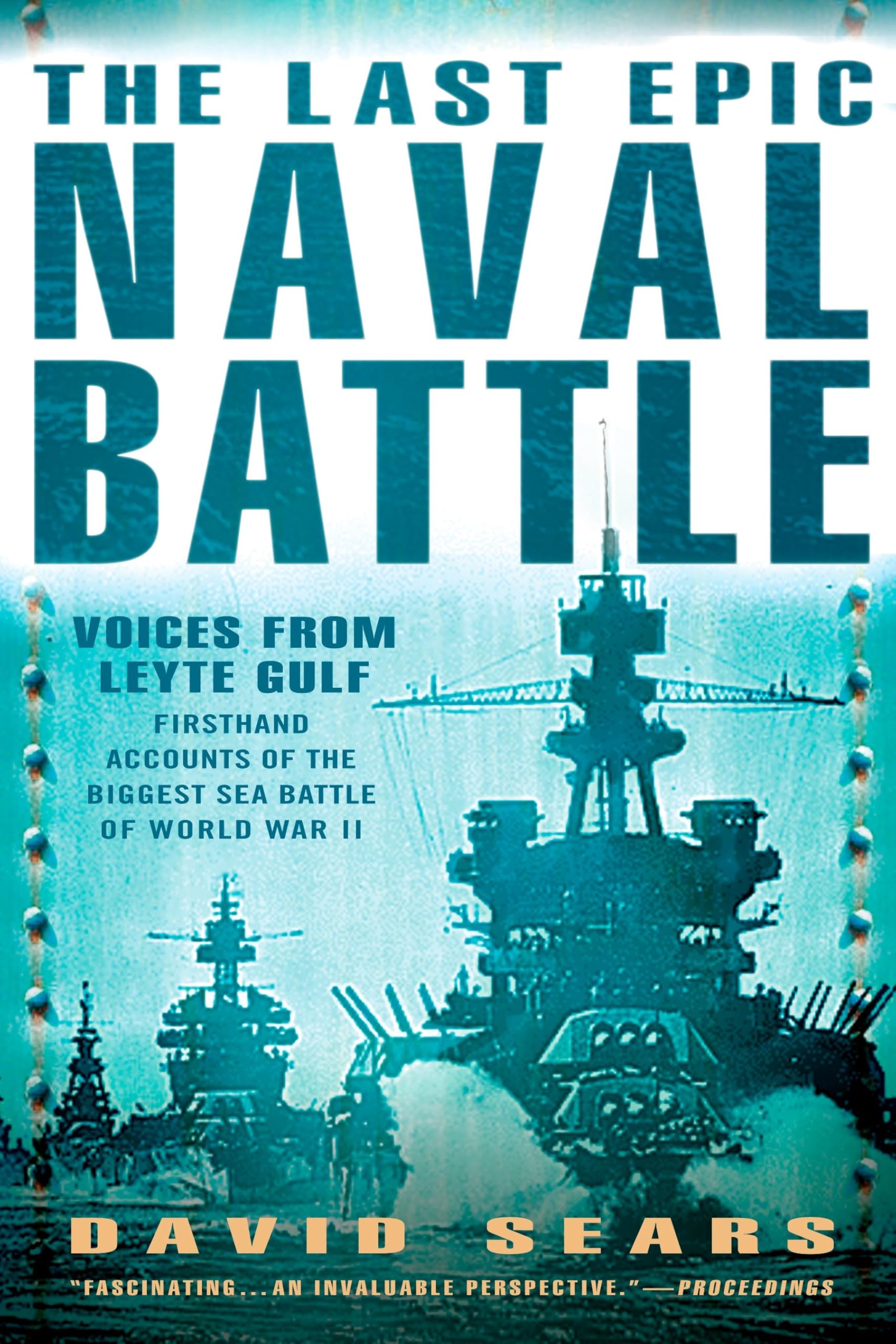 The Last Epic Naval Battle: Voices From Leyte Gulf book