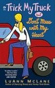 Trick My Truck but Don't Mess With My Heart Contemporary Romance