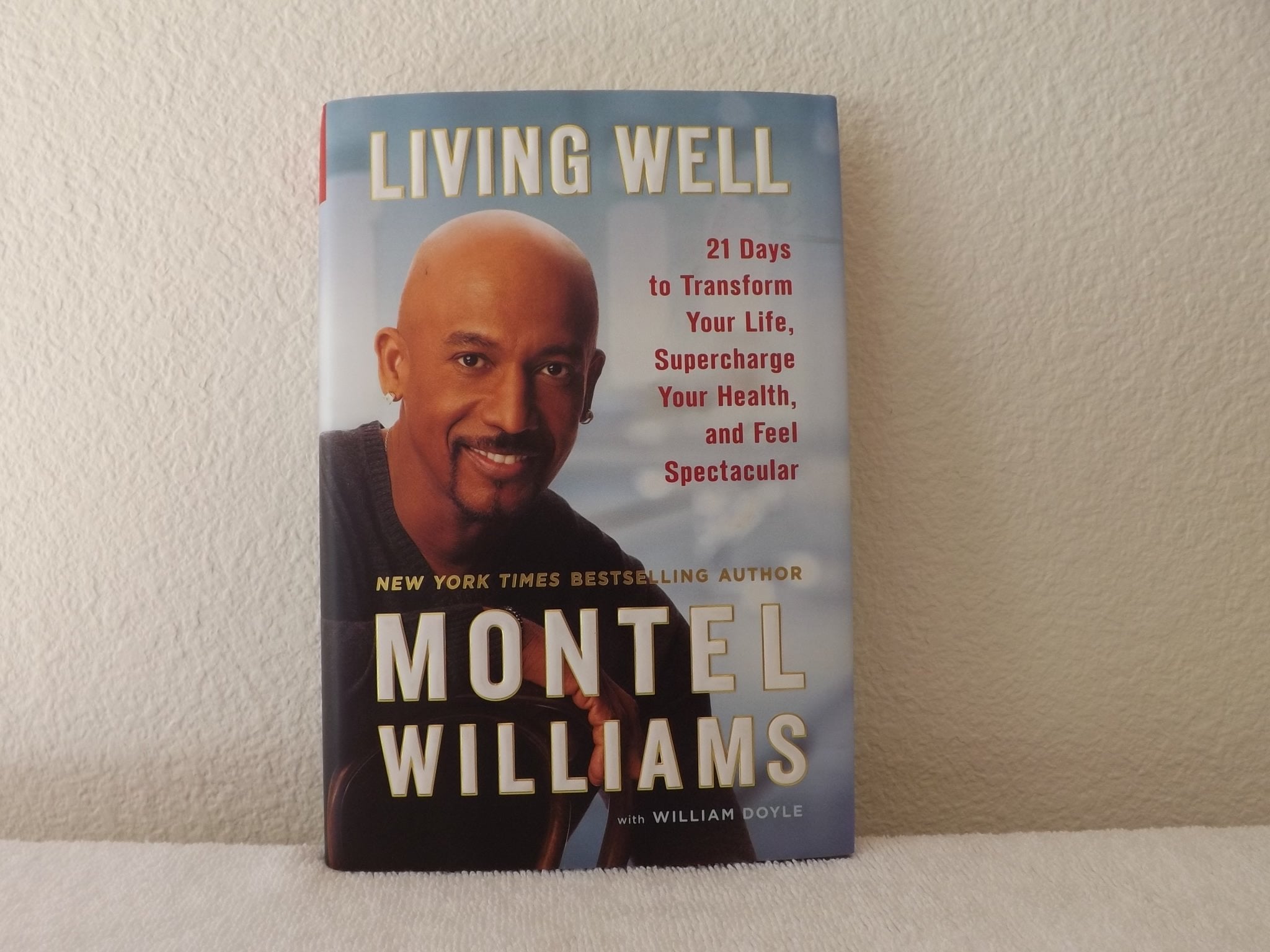 Living Well: 21 Days to Transform Your Life, Supercharge Your Health, and Feel Spectacular book