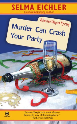 Murder Can Crash Your Party (Desiree Shapiro Mystery) Detective & CSI