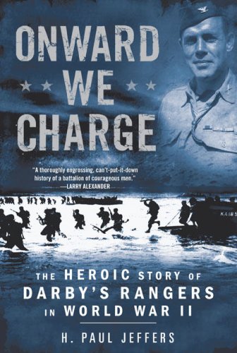 Onward We Charge: The Heroic Story of Darby's Rangers in World War II Memories