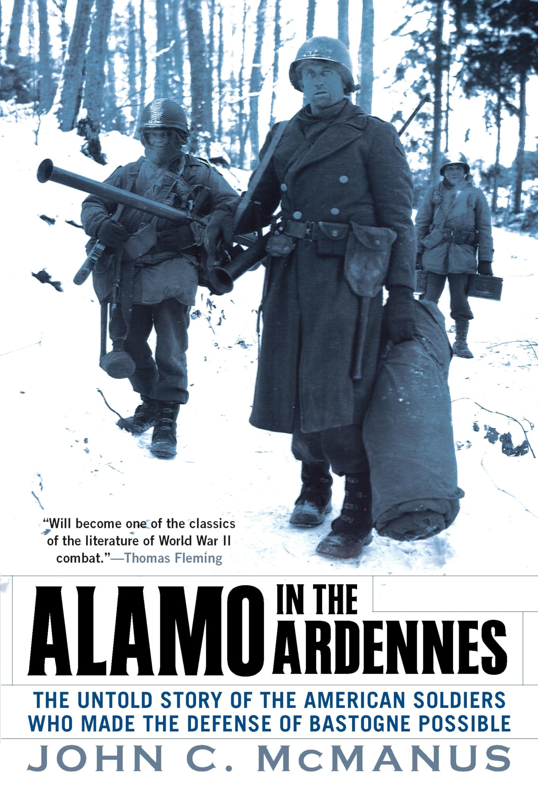 Alamo in the Ardennes: The Untold Story of the American Soldiers Who Made the Defense of Bastogne Possi ble Memories