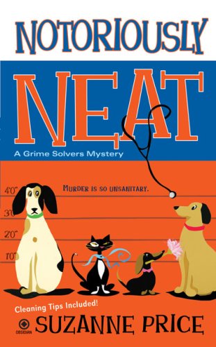 Notoriously Neat: A Grime Solvers Mystery book