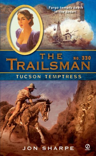 Tucson Temptress (The Trailsman, Band 330) Contemporary literature