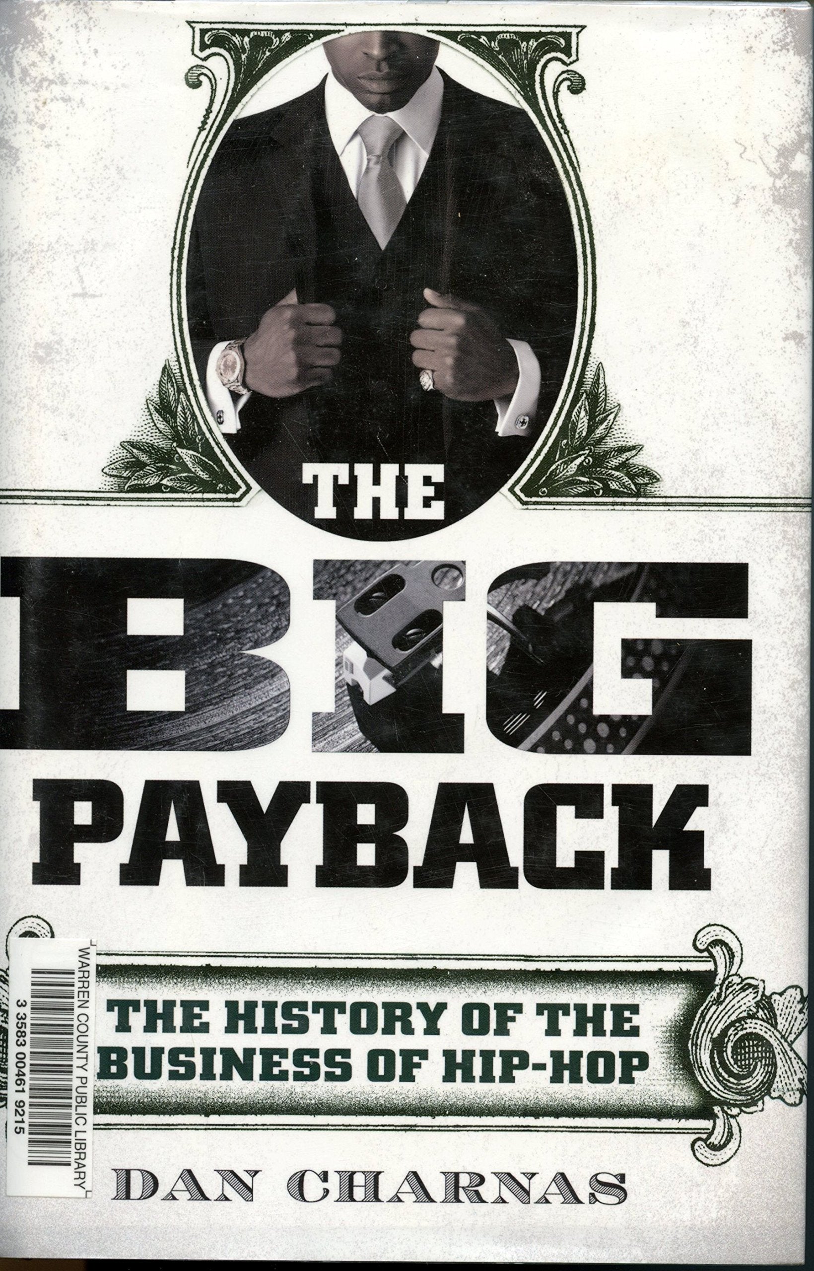 The Big Payback: The History of the Business of Hip-Hop book