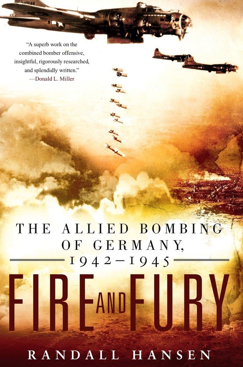 Fire and Fury: The Allied Bombing of Germany, 1942-1945 Social Sciences