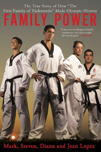 Family Power: The True Story of How "The First Family of Taekwondo" Made Olympic History Sports Books