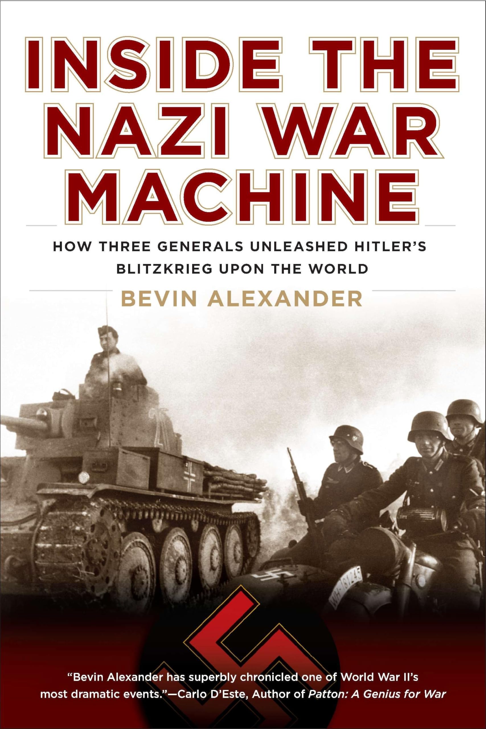 Inside the Nazi War Machine: How Three Generals Unleashed Hitler's Blitzkrieg Upon the World Social Sciences